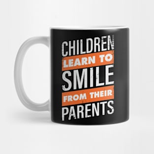 children learn to smile from their parents Mug